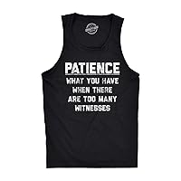 Mens Fitness Tank Patience What You Have When There are Too Many Witnesses Tanktop Funny Sarcastic Graphic Shirt
