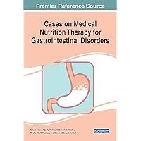 Cases on Medical Nutrition Therapy for Gastrointestinal Disorders Cases on Medical Nutrition Therapy for Gastrointestinal Disorders Hardcover