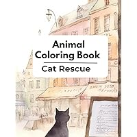 Animal Coloring Book - Cat Rescue: This heartwarming coloring book features beautiful cat coloring pages