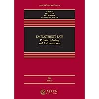 Employment Law: Private Ordering and Its Limitations (Aspen Casebook Series) Employment Law: Private Ordering and Its Limitations (Aspen Casebook Series) Hardcover Kindle