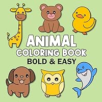 Bold and Easy Animal Coloring Book: Big and Simple Large Print Designs for Adults, Kids and Seniors (Bold & Easy Coloring) Bold and Easy Animal Coloring Book: Big and Simple Large Print Designs for Adults, Kids and Seniors (Bold & Easy Coloring) Paperback