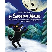 De Sneeuw Maan: Het verhaal van een nieuwsgierige jongen en zijn hond (Dutch Edition) De Sneeuw Maan: Het verhaal van een nieuwsgierige jongen en zijn hond (Dutch Edition) Kindle Paperback