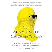 How Adam Smith Can Change Your Life: An Unexpected Guide to Human Nature and Happiness How Adam Smith Can Change Your Life: An Unexpected Guide to Human Nature and Happiness Paperback Audible Audiobook Kindle Hardcover Audio CD