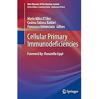 Cellular Primary Immunodeficiencies (Rare Diseases of the Immune System) Cellular Primary Immunodeficiencies (Rare Diseases of the Immune System) Kindle Hardcover Paperback
