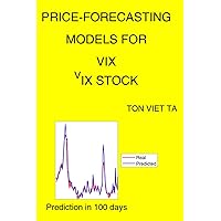 Price-Forecasting Models for Vix ^VIX Stock