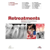 Retreatment. Solutions for apical diseases of endodontic origin Retreatment. Solutions for apical diseases of endodontic origin Hardcover Kindle