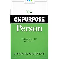 The On-Purpose Person: Making Your Life Make Sense The On-Purpose Person: Making Your Life Make Sense Paperback Kindle Hardcover Audio CD