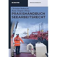 Praxishandbuch Seearbeitsrecht (De Gruyter Praxishandbuch) (German Edition) Praxishandbuch Seearbeitsrecht (De Gruyter Praxishandbuch) (German Edition) Kindle Hardcover