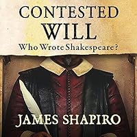 Contested Will Lib/E: Who Wrote Shakespeare? Contested Will Lib/E: Who Wrote Shakespeare? Kindle Paperback Audible Audiobook Hardcover Audio CD