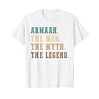 Armaan The Man The Myth The Legend Funny Personalized Armaan T-Shirt