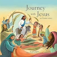 Journey With Jesus: an Easter Story Journey With Jesus: an Easter Story Hardcover Kindle