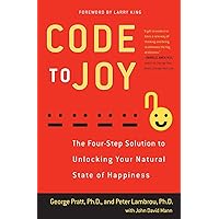 Code to Joy: The Four-Step Solution to Unlocking Your Natural State of Happiness Code to Joy: The Four-Step Solution to Unlocking Your Natural State of Happiness Paperback Kindle Audible Audiobook Hardcover Audio CD