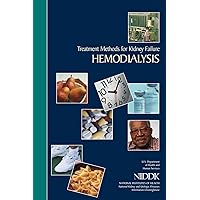 Treatment Methods for Kidney Failure: Hemodialysis Treatment Methods for Kidney Failure: Hemodialysis Paperback