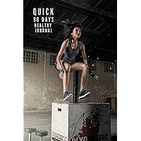 Quick 90 Days Healthy Journal: A Daily food and Exercise, Track for weight and body Measurement