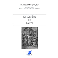 La Lumière et la Foi (French Edition)