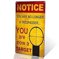 Notice You are no longer a Trespasser - You are Now a TARGET – Funny Metal Sign