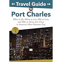 Travel Guide to Port Charles: When to Go, Where to Live, Who to Love and Who to Never, Ever Cross in America's Most Dramatic City (ABC)
