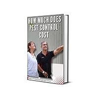 How Much Does Pest Control Cost in Brisbane? A Complete Guide for 2023: Pest Control Brisbane (Pest Control Facts, Questions and Answers Book 5)