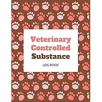 Veterinary Controlled Substance Log Book: Veterinary Hospital Log Book to Document Patient Medication Usage | Veterinarians Record Book To Register Controlled Drugs And Substances