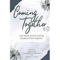 Coming Together: A 52-Week Journal To Bring Couples Closer Together