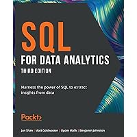 SQL for Data Analytics - Third Edition: Harness the power of SQL to extract insights from data SQL for Data Analytics - Third Edition: Harness the power of SQL to extract insights from data Paperback Kindle