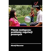 Piecza zastępcza: problemy regulacji prawnych (Polish Edition)