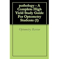pathology - A Complete High Yield Study Guide For Optometry Students (1)
