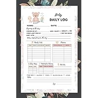 Daily baby log: daily reports for daycare, infant daily report, feeding charts, sheets for daycare, log book for nanny and newborns baby, log book for mom and dad feeding tracker journal.