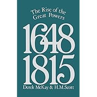 The Rise of the Great Powers 1648 - 1815 (The Modern European State System) The Rise of the Great Powers 1648 - 1815 (The Modern European State System) Paperback Kindle Hardcover