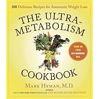 The UltraMetabolism Cookbook: 200 Delicious Recipes that Will Turn on Your Fat-Burning DNA The UltraMetabolism Cookbook: 200 Delicious Recipes that Will Turn on Your Fat-Burning DNA Hardcover Kindle