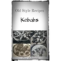 Old Style Recipes: Kebabs