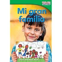 Mi gran familia (My Big Family) (Spanish Version) (TIME FOR KIDS® Nonfiction Readers) (Spanish Edition) Mi gran familia (My Big Family) (Spanish Version) (TIME FOR KIDS® Nonfiction Readers) (Spanish Edition) Paperback Kindle