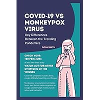 COVID-19 VS MONKEYPOX VIRUS: Key Differences Between the Trending Pandemics COVID-19 VS MONKEYPOX VIRUS: Key Differences Between the Trending Pandemics Paperback Kindle