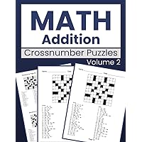 Math Addition Crossnumber Puzzles Volume 2: Challenging Crossnumber Puzzles for Math Lovers