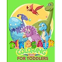 Dinosaur Coloring Book for Toddlers: Dinosaur coloring Book ages 2-6