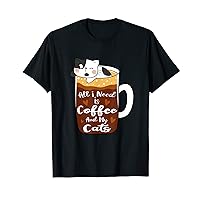 All I Need Is Coffee And My Cat Cute Cat Kitten Coffee Lover T-Shirt