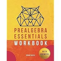 Prealgebra Essentials Workbook: with Answers Prealgebra Essentials Workbook: with Answers Paperback