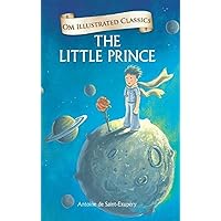The Little Prince: Om Illustrated Classics The Little Prince: Om Illustrated Classics Hardcover Board book Audio CD