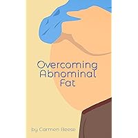 Overcoming Abdominal Fat Overcoming Abdominal Fat Kindle Paperback