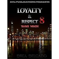 Loyalty & Respect 8: Tania's Wrath Loyalty & Respect 8: Tania's Wrath Kindle