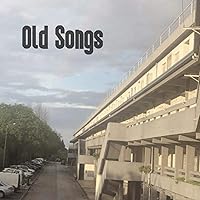 Old Songs [Explicit] Old Songs [Explicit] MP3 Music