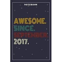 Notebook Journal Awesome Since September 2017 5 Years Old 5th Birthday Gift: Meeting, Goals, Work List, Financial,6x9 in , Happy, Goal, Life, Gym, Personal Budget