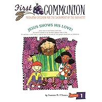 First Communion, Revised Edition: Preparing Children for the Sacrament of Eucharist First Communion, Revised Edition: Preparing Children for the Sacrament of Eucharist Loose Leaf