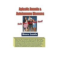 Aplastic Anemia & Autoimmune Diseases: Diagnosed in 2001 - Thriving Today