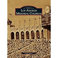 Los Angeles Memorial Coliseum Los Angeles Memorial Coliseum Kindle Paperback