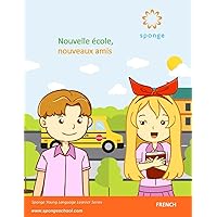 Nouvelle école, nouveaux amis (French young language learner series) (French Edition) Nouvelle école, nouveaux amis (French young language learner series) (French Edition) Paperback