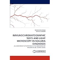 IMMUNOCHROMATOGRAPHIC TESTS AND LIGHT MICROSCOPY IN MALARIA DIAGNOSES: AN ASSESSMENT OF DIPSTICKS IN THE DIAGNOSES OF MALARIA IN BO, SIERRA LEONE