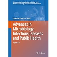 Advances in Microbiology, Infectious Diseases and Public Health: Volume 9 (Advances in Experimental Medicine and Biology Book 1057) Advances in Microbiology, Infectious Diseases and Public Health: Volume 9 (Advances in Experimental Medicine and Biology Book 1057) Kindle Hardcover Paperback