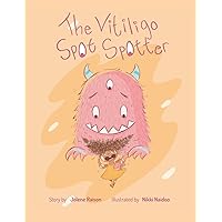 The Vitiligo Spot Spotter The Vitiligo Spot Spotter Paperback Kindle