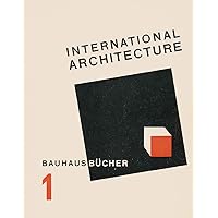 Walter Gropius: International Architecture Walter Gropius: International Architecture Hardcover